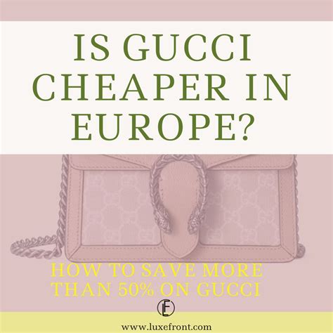 is gucci cheaper in italy or uk|is gucci cheaper in london.